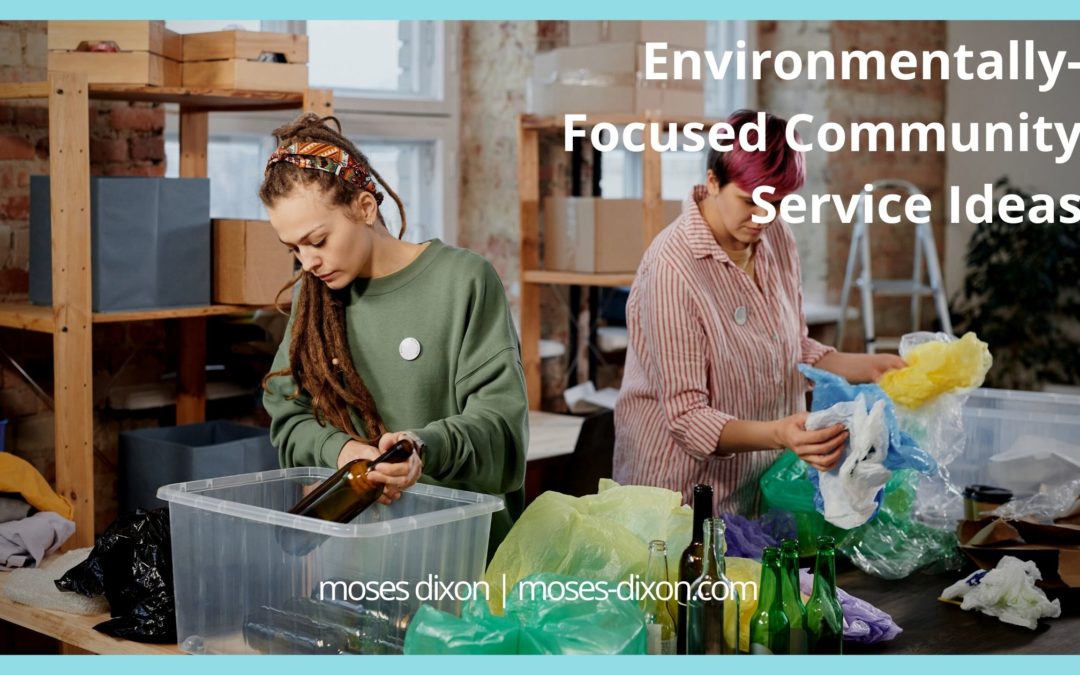 Environmentally-Focused Community Service Ideas