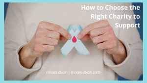How To Choose The Right Charity To Support