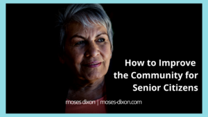 How To Improve The Community For Senior Citizens