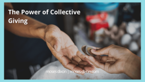 Moses Dixon The Power of Collective Giving (1)