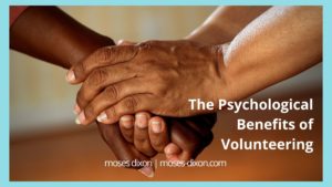 The Psychological Benefits Of Volunteering