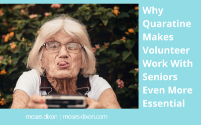 Why Quarantine Makes Volunteer Work With Seniors Even More Essential